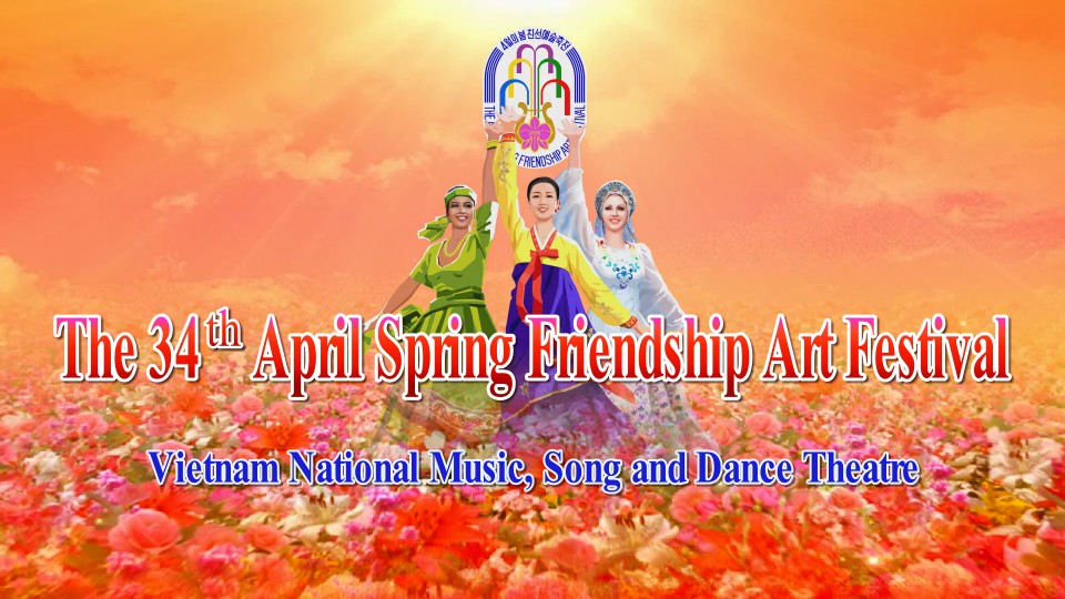 The 34th April Spring Friendship Art FestivalVietnam National Music, Song and Dance Theatre