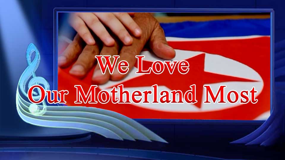 We Love Our Motherland Most
